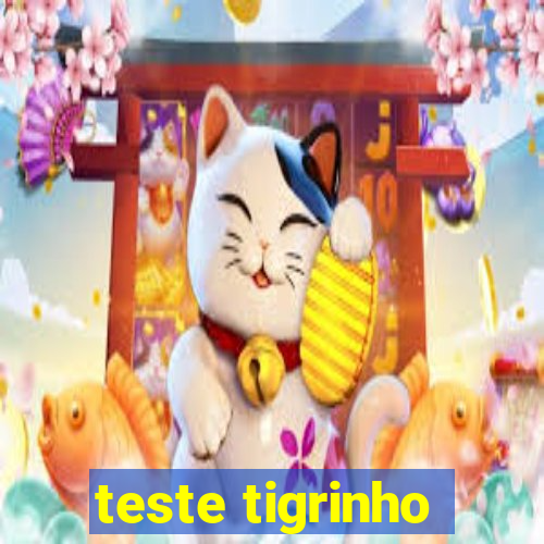 teste tigrinho